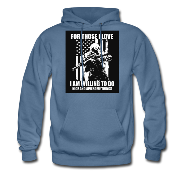 For Those I Love I Am Willing To Do Nice & Awesome Things Men's Hoodie - denim blue