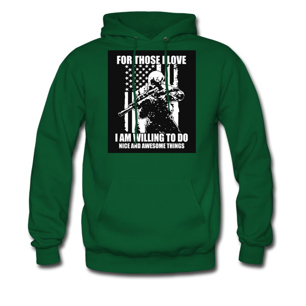 For Those I Love I Am Willing To Do Nice & Awesome Things Men's Hoodie - forest green