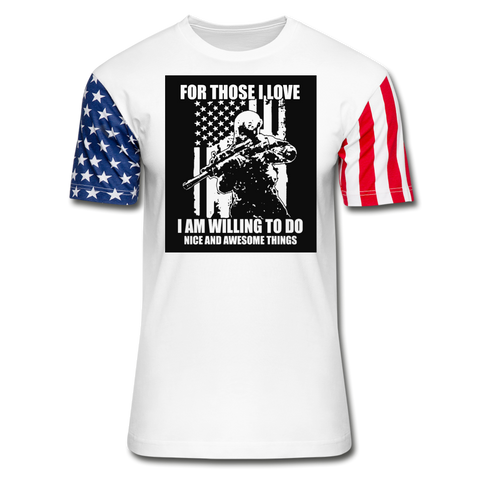 For Those I Love I Am Willing To Do Nice & Awesome Things (The Declaration Edition) T-Shirt - white