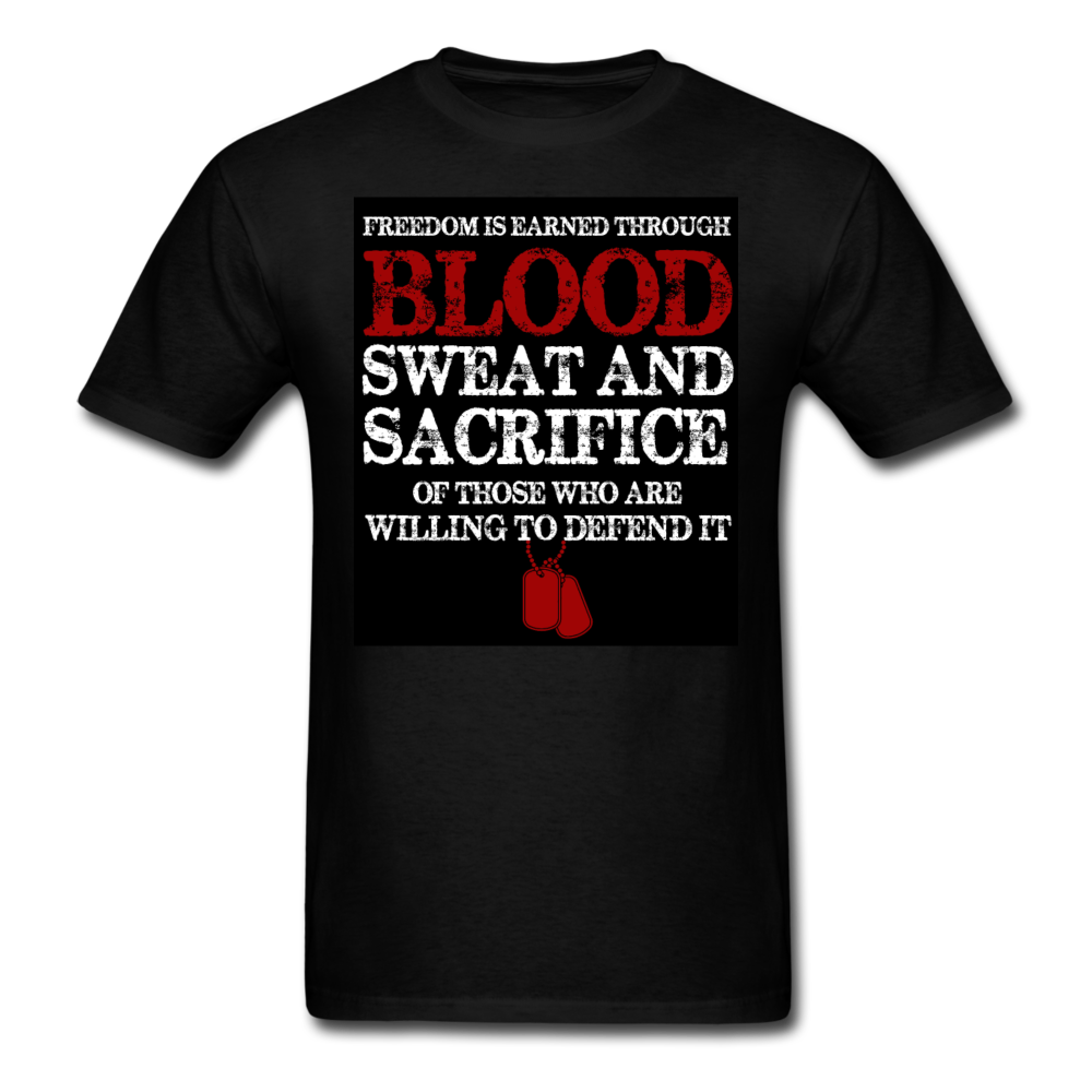 Freedom Is Earned Through Blood Sweat & Sacrifice Men's Classic T-Shirt - black