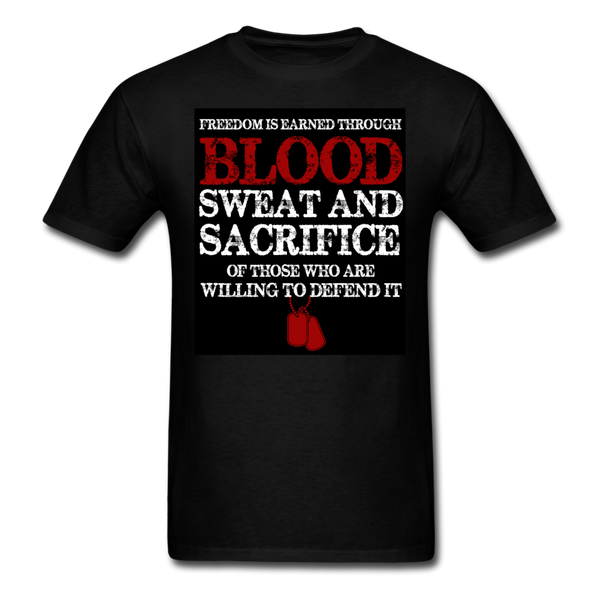 Freedom Is Earned Through Blood Sweat & Sacrifice Men's Classic T-Shirt - black