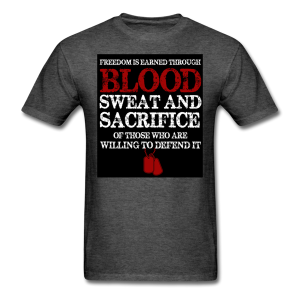 Freedom Is Earned Through Blood Sweat & Sacrifice Men's Classic T-Shirt - heather black