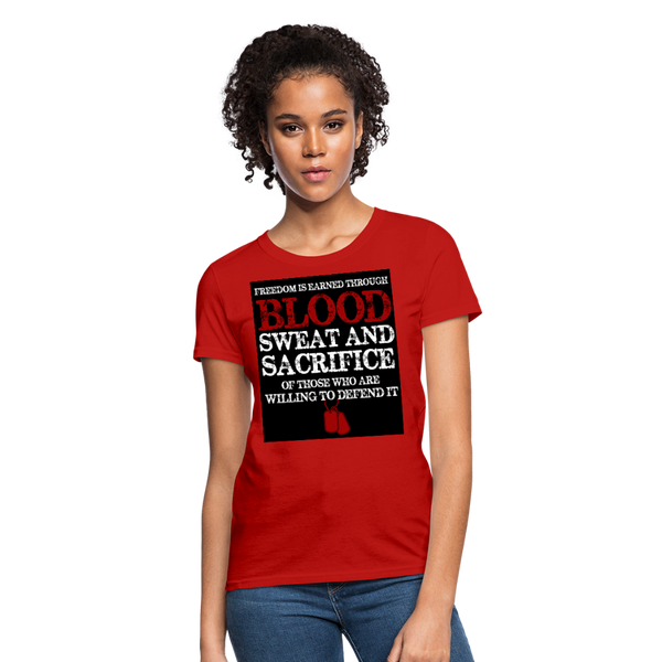 Freedom Is Earned Through Blood Sweat & Sacrifice Women's T-Shirt - red