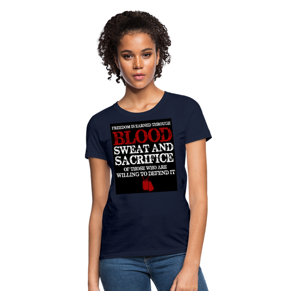 Freedom Is Earned Through Blood Sweat & Sacrifice Women's T-Shirt - navy