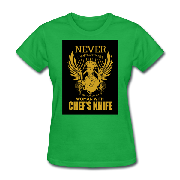Never Underestimate The Power Of A Woman With Chef's Knife Women's T-Shirt - bright green