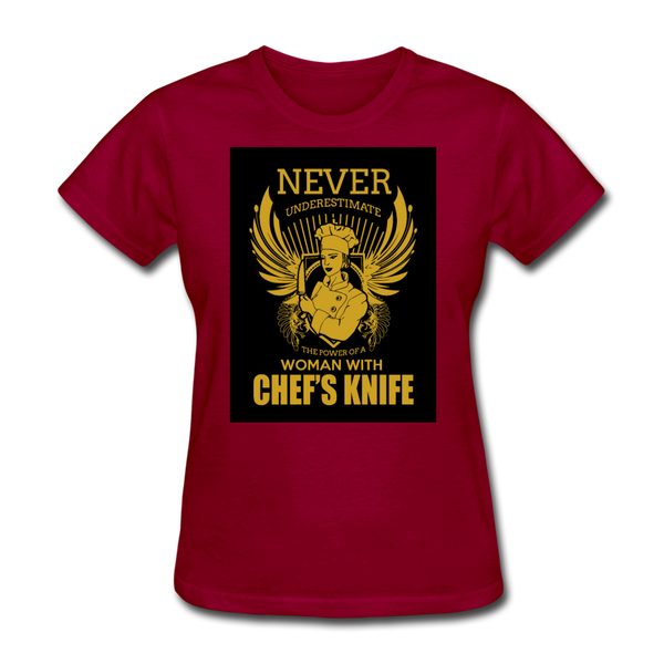 Never Underestimate The Power Of A Woman With Chef's Knife Women's T-Shirt - dark red