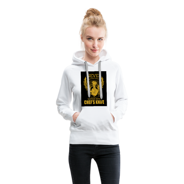 Never Underestimate The Power Of A Woman With Chef's Knife Women’s Premium Hoodie - white