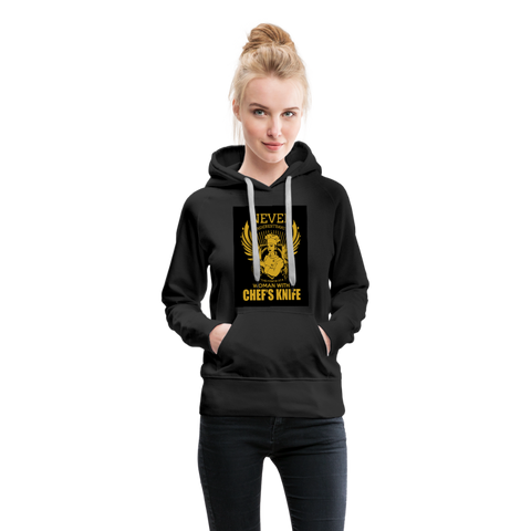 Never Underestimate The Power Of A Woman With Chef's Knife Women’s Premium Hoodie - black