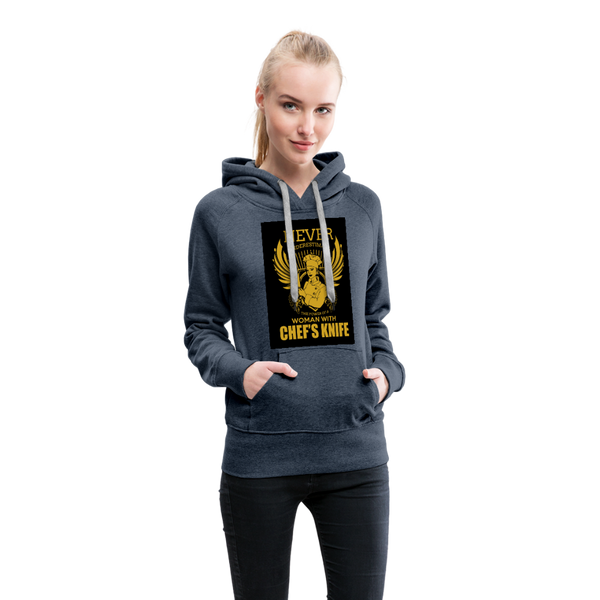 Never Underestimate The Power Of A Woman With Chef's Knife Women’s Premium Hoodie - heather denim