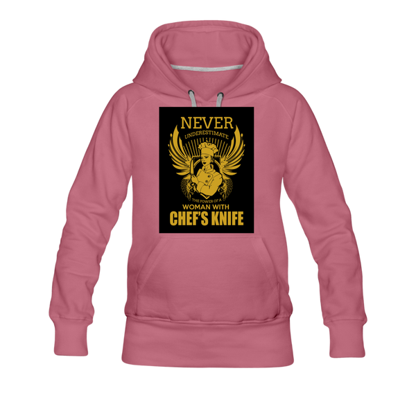 Never Underestimate The Power Of A Woman With Chef's Knife Women’s Premium Hoodie - mauve