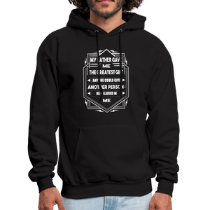 My Father Gave Me The Greatest Gift Anyone Could Give Men's Hoodie - black