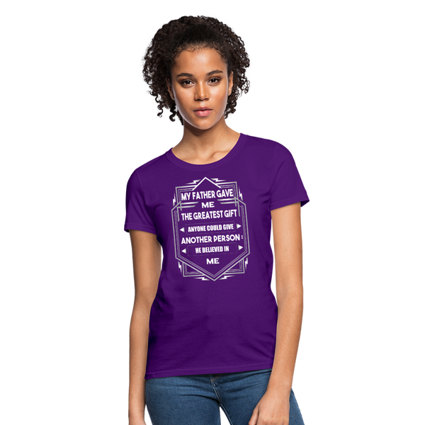 My Father Gave Me The Greatest Gift Anyone Could Give Women's T-Shirt - purple