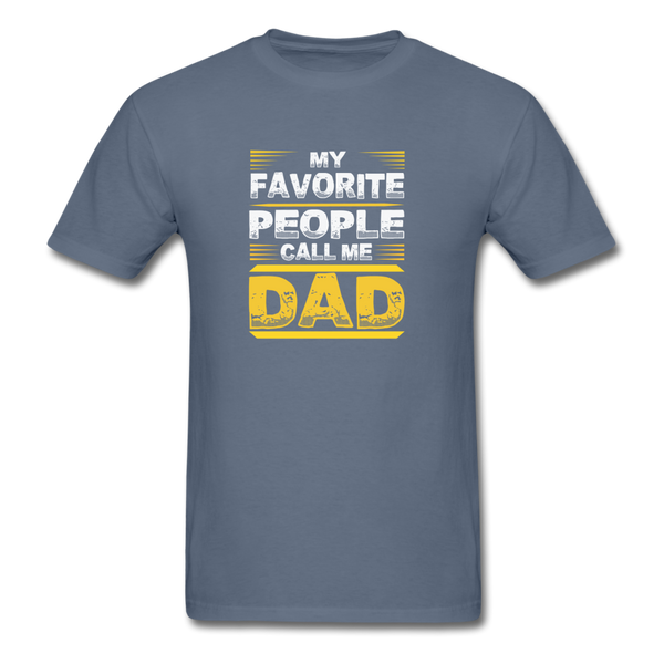 My Favorite People Call Me Dad Men's Classic T-Shirt - denim