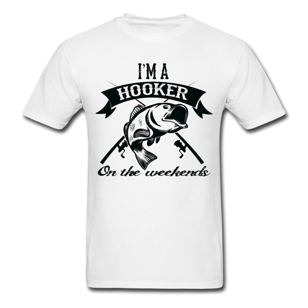 I'm A Hooker On The Weekends Men's T-Shirt - white