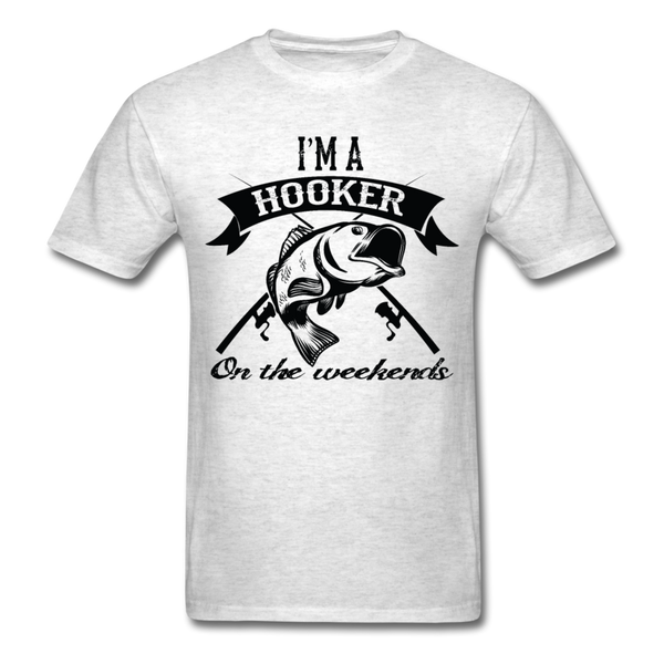 I'm A Hooker On The Weekends Men's T-Shirt - light heather gray