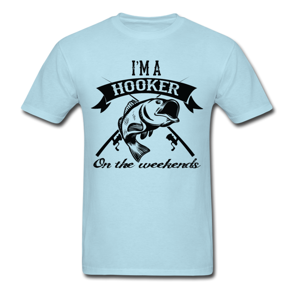 I'm A Hooker On The Weekends Men's T-Shirt - powder blue