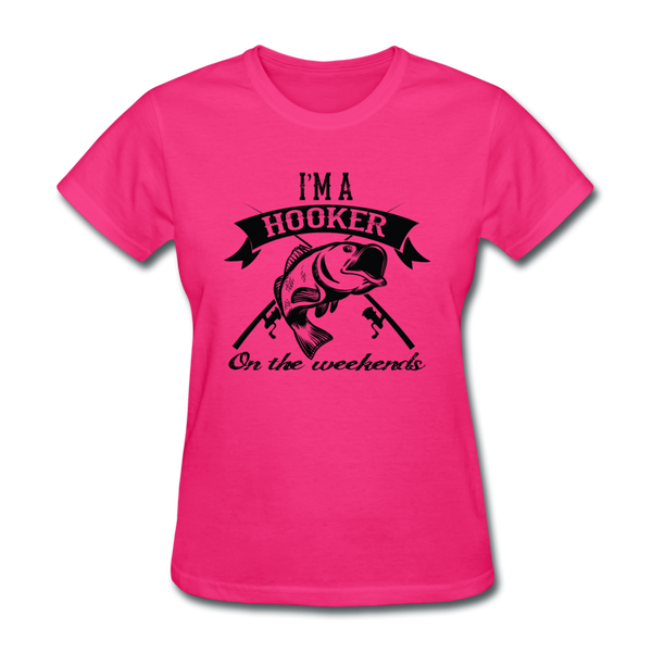 I'm A Hooker On The Weekends Women's T-Shirt - fuchsia