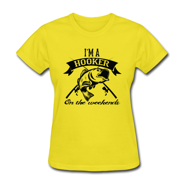 I'm A Hooker On The Weekends Women's T-Shirt - yellow