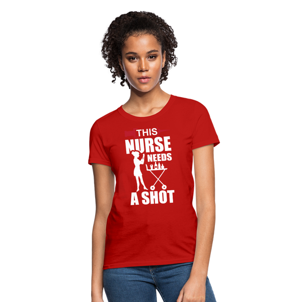 This Nurse Needs A Shot Women's T-Shirt - red