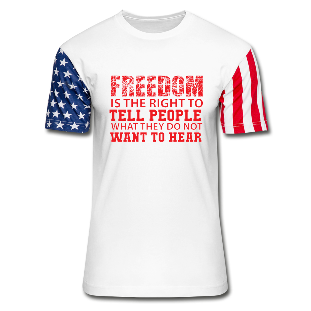 Freedom Is The Right To Tell People What They Do Not Want To Hear Declaration Shirt - white