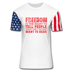 Freedom Is The Right To Tell People What They Do Not Want To Hear Declaration Shirt - white