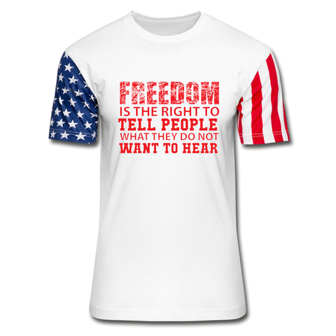 Freedom Is The Right To Tell People What They Do Not Want To Hear Declaration Shirt - white