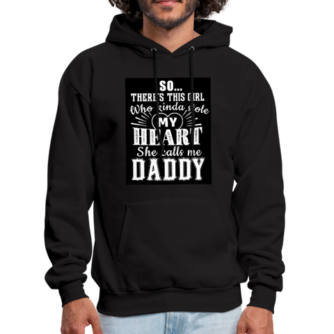 So There's This Girl Who Kinda Stole My Heart She Calls Me Daddy Men's Hoodie - black