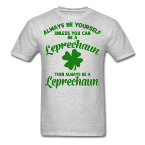 Always Be Yourself Unless You Can Be A Leprechaun Men's Classic T-Shirt - heather gray