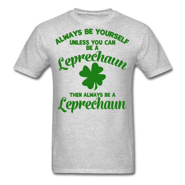 Always Be Yourself Unless You Can Be A Leprechaun Men's Classic T-Shirt - heather gray