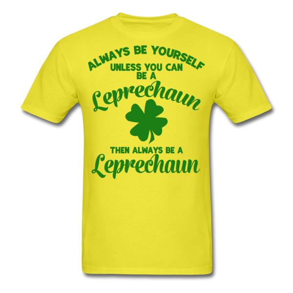 Always Be Yourself Unless You Can Be A Leprechaun Men's Classic T-Shirt - yellow