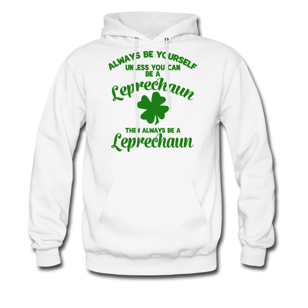 Always Be Yourself Unless You Can Be A Leprechaun Men's Hoodie - white