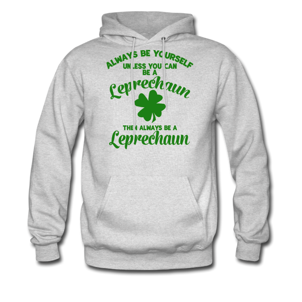 Always Be Yourself Unless You Can Be A Leprechaun Men's Hoodie - ash 