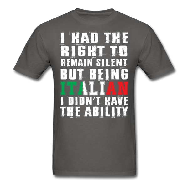 I Had The Right To Remain Silent But Being Italian I Didn't Have The Ability Men's Classic T-Shirt - charcoal