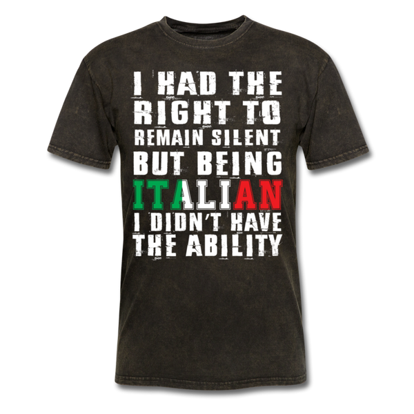 I Had The Right To Remain Silent But Being Italian I Didn't Have The Ability Men's Classic T-Shirt - mineral black