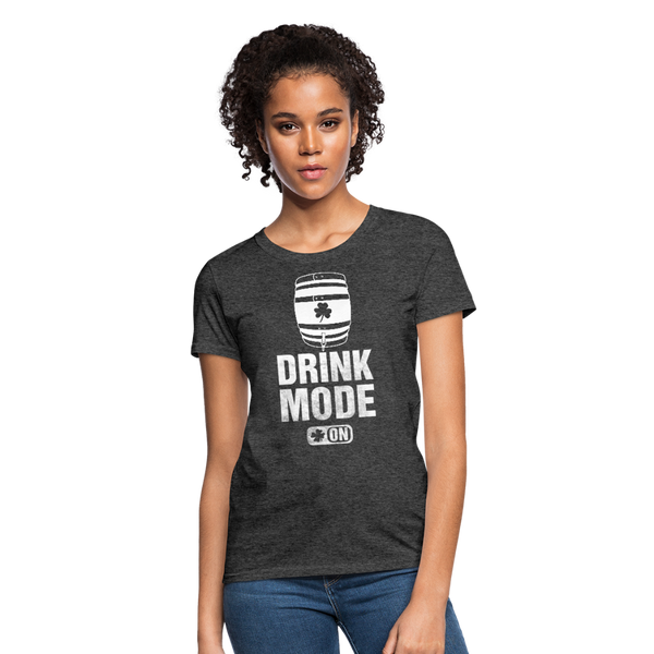 Drink Mode On Women's T-Shirt - heather black