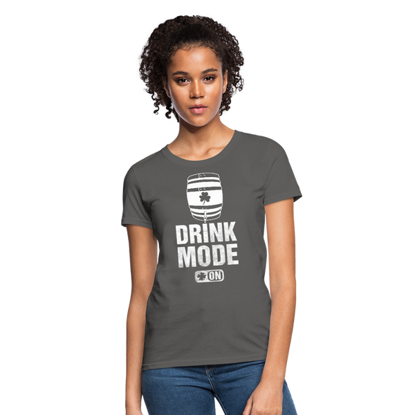 Drink Mode On Women's T-Shirt - charcoal