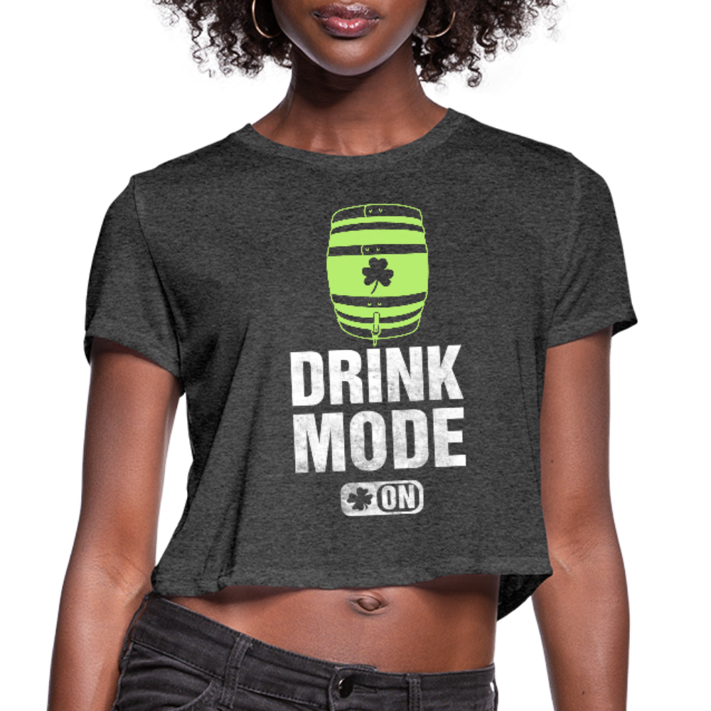 Drink Mode On Women's Cropped T-Shirt - deep heather