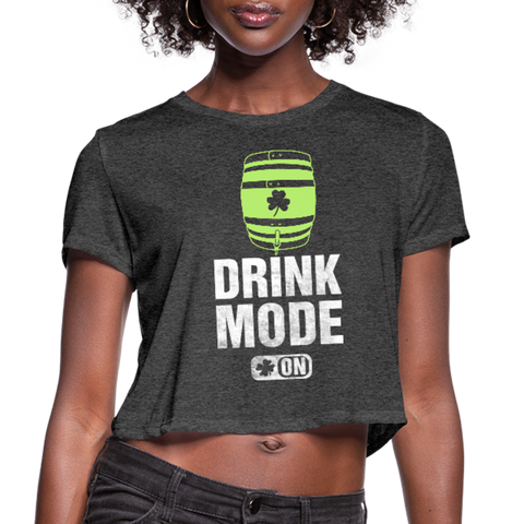 Drink Mode On Women's Cropped T-Shirt - deep heather