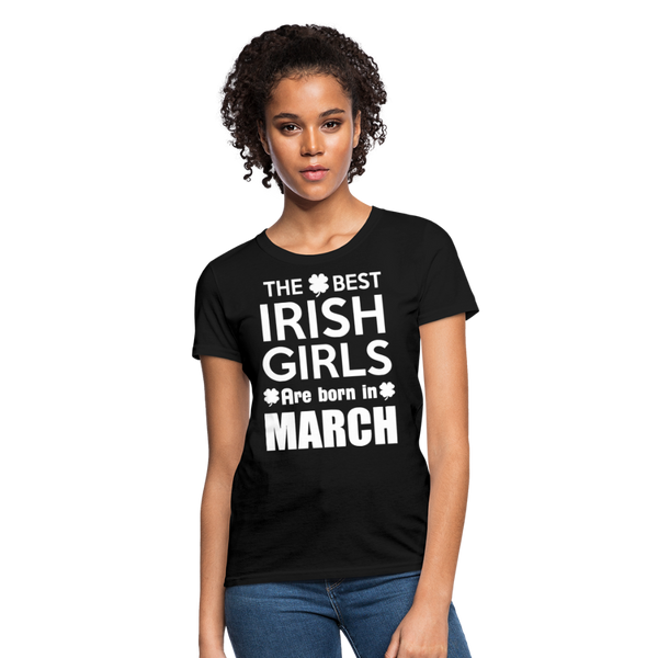 The Best Irish Girls Are Born In March Women's T-Shirt - black