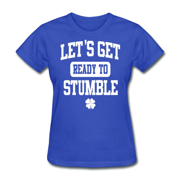 Let's Get Ready To Stumble Women's T-Shirt - royal blue