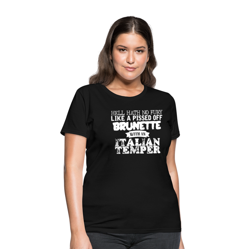 Hell Hath No Fury Like A Pissed Off Brunette With An Italian Temper Women's T-Shirt - black