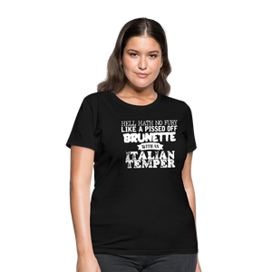 Hell Hath No Fury Like A Pissed Off Brunette With An Italian Temper Women's T-Shirt - black