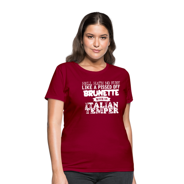 Hell Hath No Fury Like A Pissed Off Brunette With An Italian Temper Women's T-Shirt - dark red