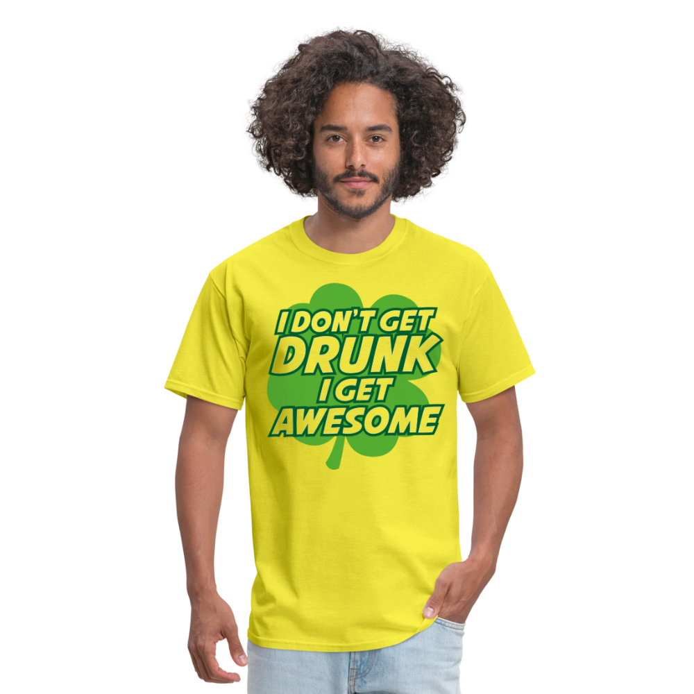 I Don't Get Drunk I Get Awesome Men's T-Shirt - yellow