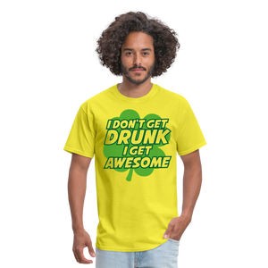 I Don't Get Drunk I Get Awesome Men's T-Shirt - yellow