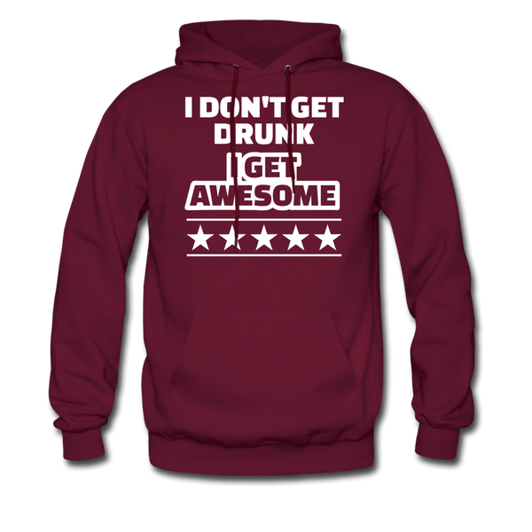 I Don't Get Drunk I Get Awesome Men's Hoodie - burgundy