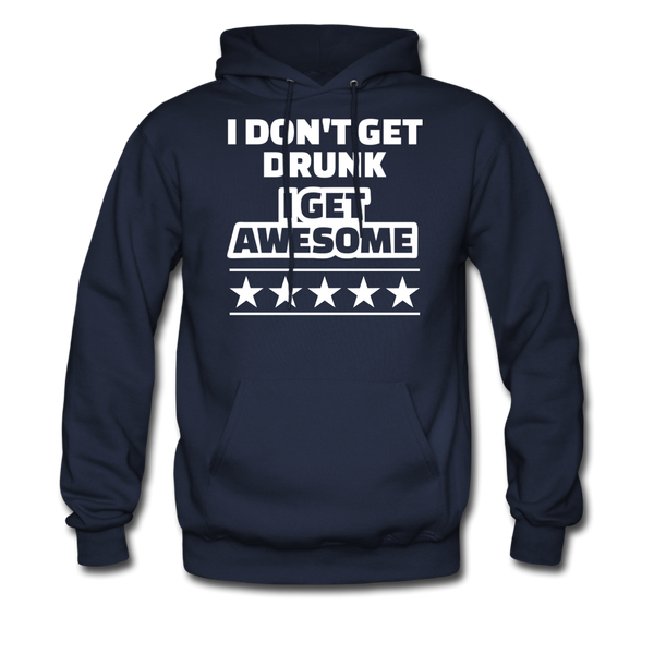 I Don't Get Drunk I Get Awesome Men's Hoodie - navy