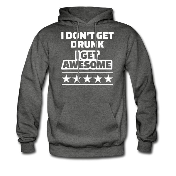 I Don't Get Drunk I Get Awesome Men's Hoodie - charcoal gray