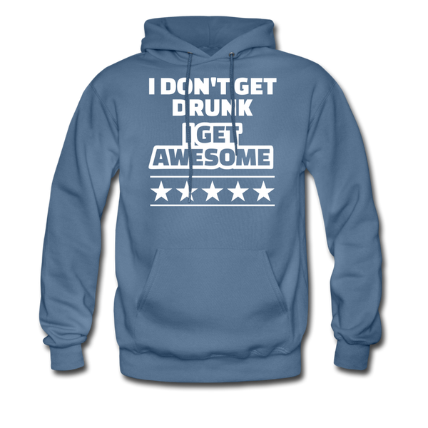 I Don't Get Drunk I Get Awesome Men's Hoodie - denim blue