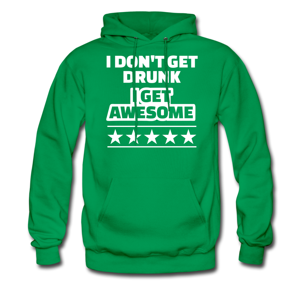 I Don't Get Drunk I Get Awesome Men's Hoodie - kelly green